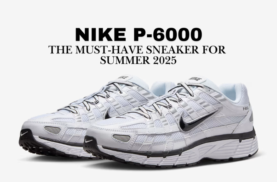 Nike P-6000 – The Must-Have Sneaker for Summer 2025